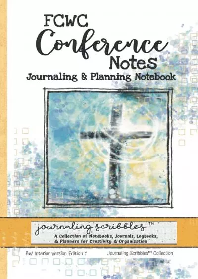 [READ] FCWC Conference Notes: Journaling  Planning Notebook: Journaling Scribbles Collection - Edition 1 - BW Interior