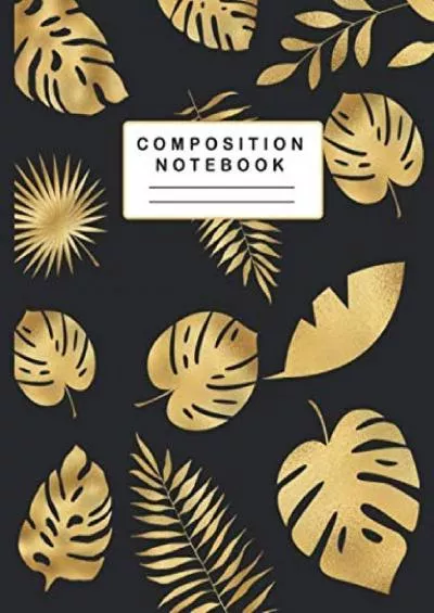 [DOWNLOAD] Gold Leaf Composition Notebook: College Ruled Composition Notebook For Students