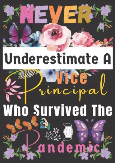 [DOWNLOAD] Vice Principal Gift: Underestimate ~ Who Survived The Pandemic: Vice Principal Appreciation Gifts. Funny Retirement Or End Of Year ~ Women or Men ... For Help Me Grow Up Principals Day Gifts