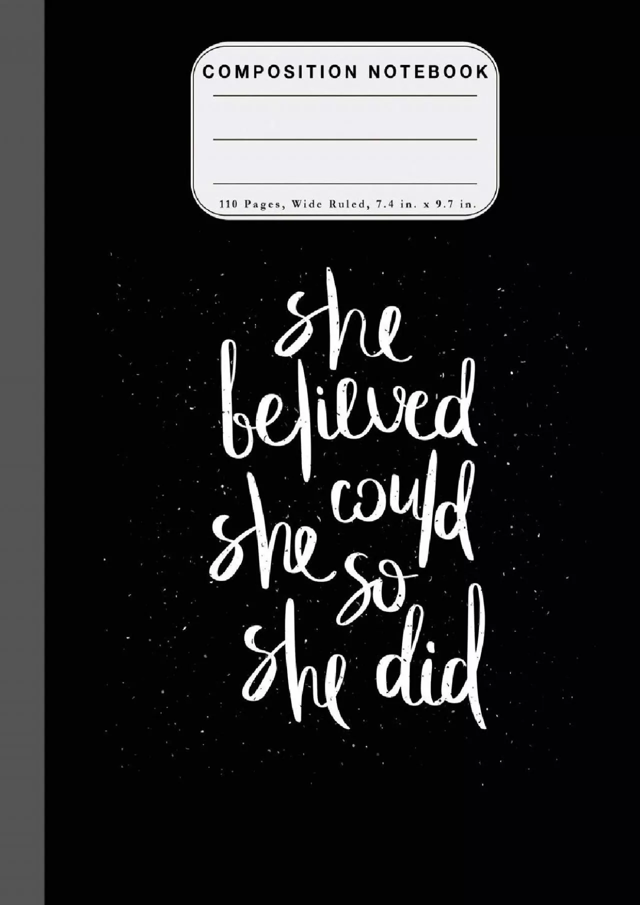 PDF-[DOWNLOAD] Wide Ruled Composition Notebook She Believed: She Believed She Could So She