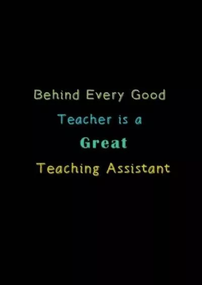 [EBOOK] Behind Every Good Teacher is a Great Teaching Assistant: A Journal