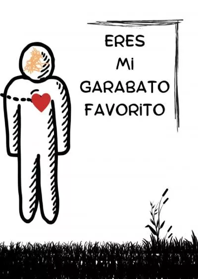 [DOWNLOAD] Eres mi garabato favorito.: Cuaderno nº6. Tapa Blanda. 100 páginas. Spanish Edition