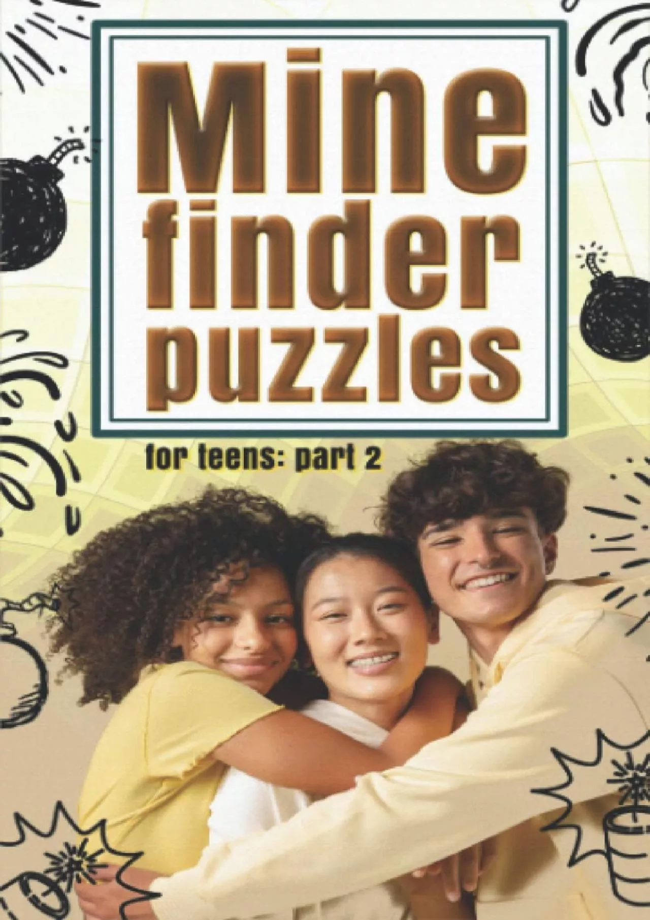 [DOWNLOAD] Mine Finder puzzles for teens part 2: With 80 More New Fun Exciting  thrilling