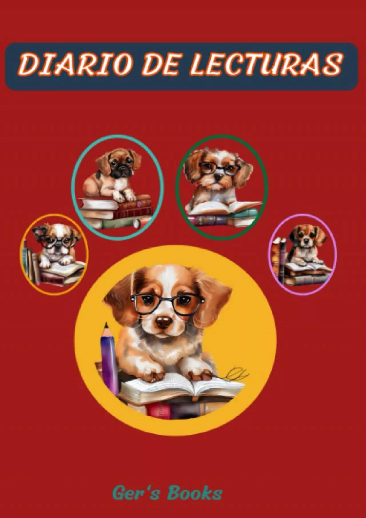 [READ] Diario de Lecturas de Ger\'s Books: Cachorros lectores. Tapa Blanda. Spanish Edition