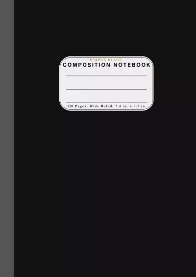 [READ] Wide Ruled Composition Notebook Simple Black: Wide Rule Notebook and 110 Wide Ruled