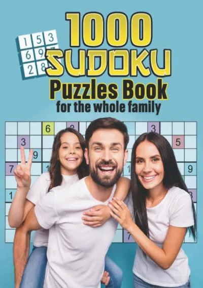 [DOWNLOAD] 1000 Suduko Puzzles Book For The whole Family .: 1,000 Great Way for Everybody to Play Suduko From youth teams right up to adults teams fun enjoyable for everyone .