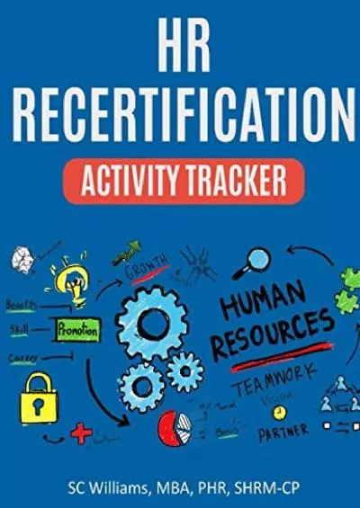 [EBOOK] HR Recertification Activity Tracker: For HR Professionals