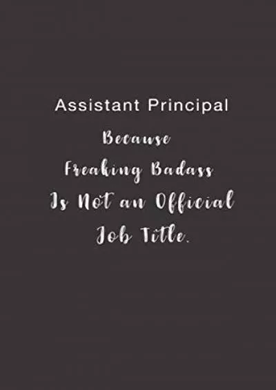 [READ] Assistant Principal Because Freaking Badass is not an Official Job Title.: Lined notebook
