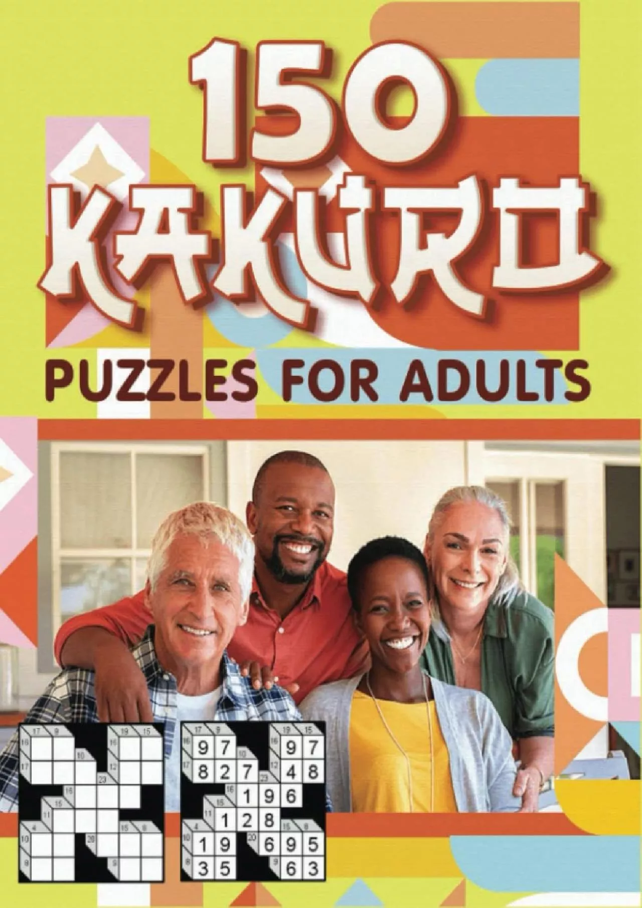 PDF-[READ] 150 Kakuro puzzles for Adults: Get ready for Mind bending Number crunching Challenges