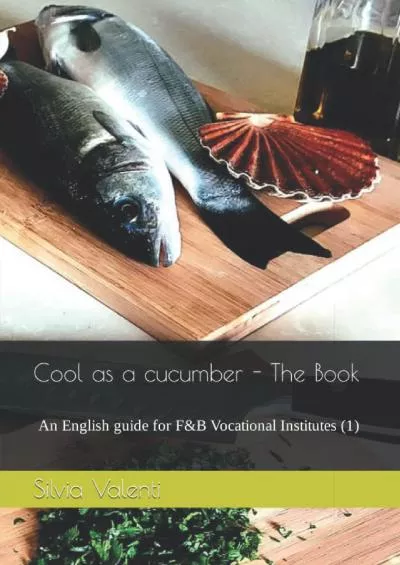 [DOWNLOAD] Cool as a cucumber - The Book: An English guide for FB Vocational Institutes 1