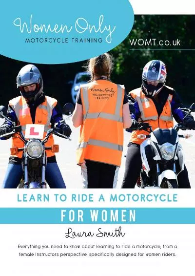 [READ] Learn to Ride a Motorcycle For Women: Everything you need to know about learning to ride a motorcycle, from a female instructors perspective, specifically designed for women riders