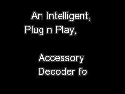 An Intelligent, Plug n Play,                      Accessory Decoder fo