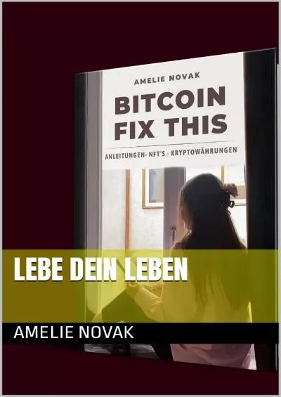 [READ] Lebe Dein Leben: Kryptowährungen - NFT´s - Analyse- und Strategietechniken seit 2007 German Edition