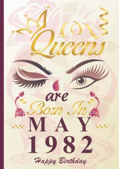 [DOWNLOAD] 40th Birthday Gifts for Women : Queens Are Born in May 1982 Notebook | Motivational quotes | Personalized Cute gifts for Her: Funny Useful Unique ... | bday gift, Best Women Friend Birthday Gifts