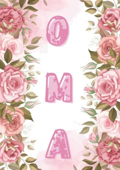 [DOWNLOAD] OMA Gifts: OMA Notebook: Cute Lined Journal, Pink Flower, Floral 101 pages