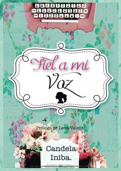 [READ] Fiel a mi voz Spanish Edition