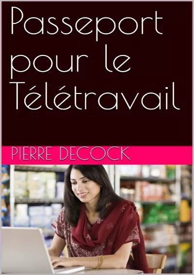 [DOWNLOAD] Passeport pour le Télétravail French Edition