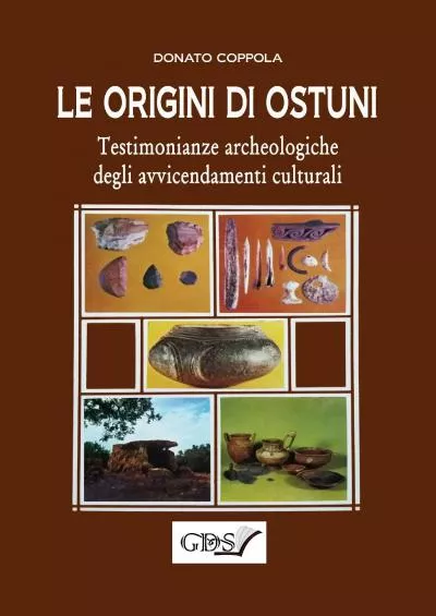 [READ] Le origini di Ostuni. Testimonianze archeologiche degli avvicendamenti culturali