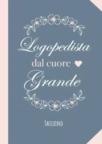 [READ] Logopedista dal cuore grande: Quaderno appunti A5 | Regalo per una Logopedista | Regali per il compleanno o Natale Italian Edition