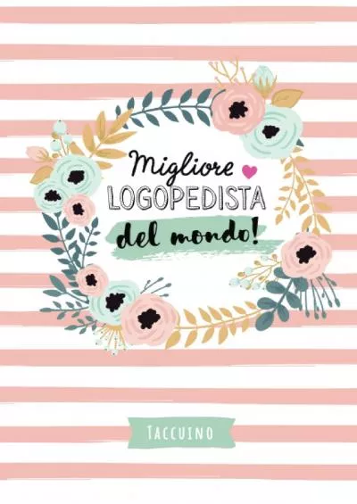 [READ] Migliore Logopedista del mondo: Quaderno appunti A5 | Regalo per una Logopedista