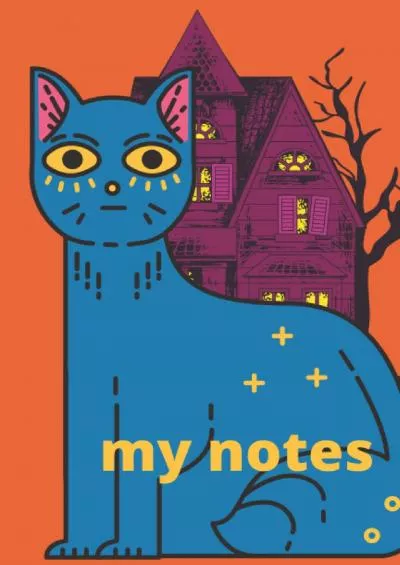 [EBOOK] My Notes: Basic 100 page lined notebook with eclectic Halloween cat/haunted house