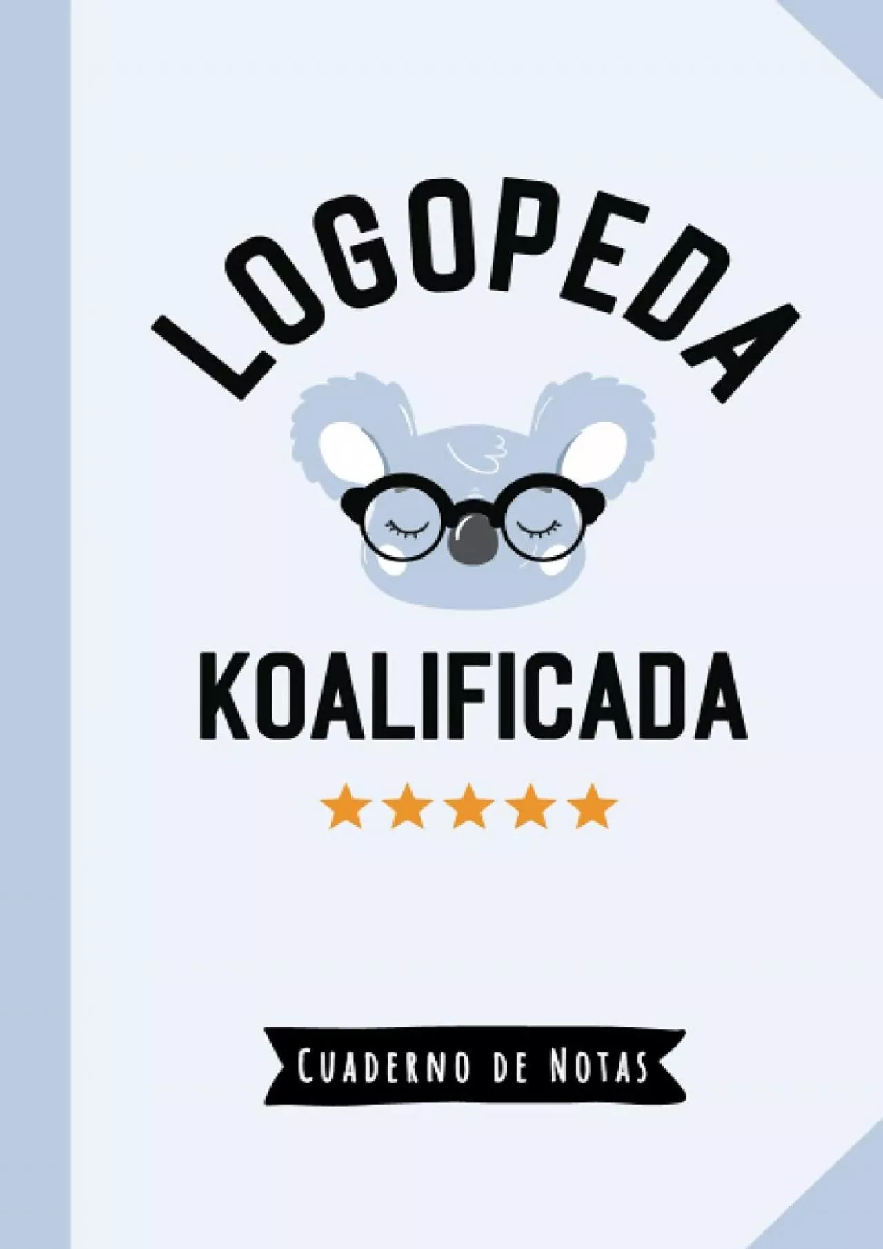 PDF-[READ] Logopeda Koalificada: Cuaderno de Notas A5, rayado - Regalo original para una Logopeda