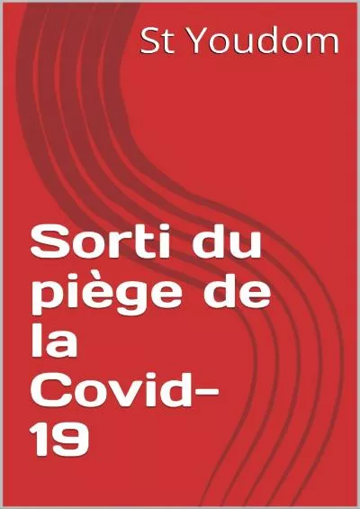 [DOWNLOAD] Sorti du piège de la Covid-19 French Edition