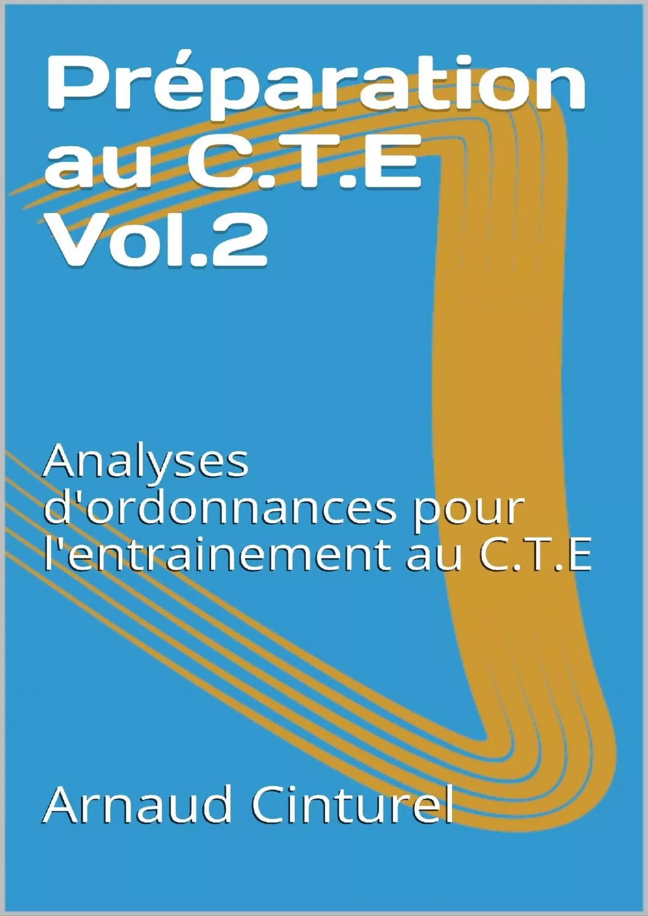 PDF-[READ] Préparation au C.T.E Vol.2: Analyses d\'ordonnances pour l\'entrainement au C.T.E