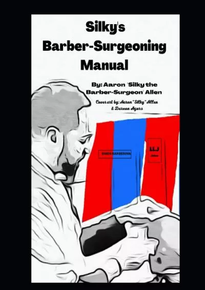 [EBOOK] Silky\'s Barber-Surgeoning Manual