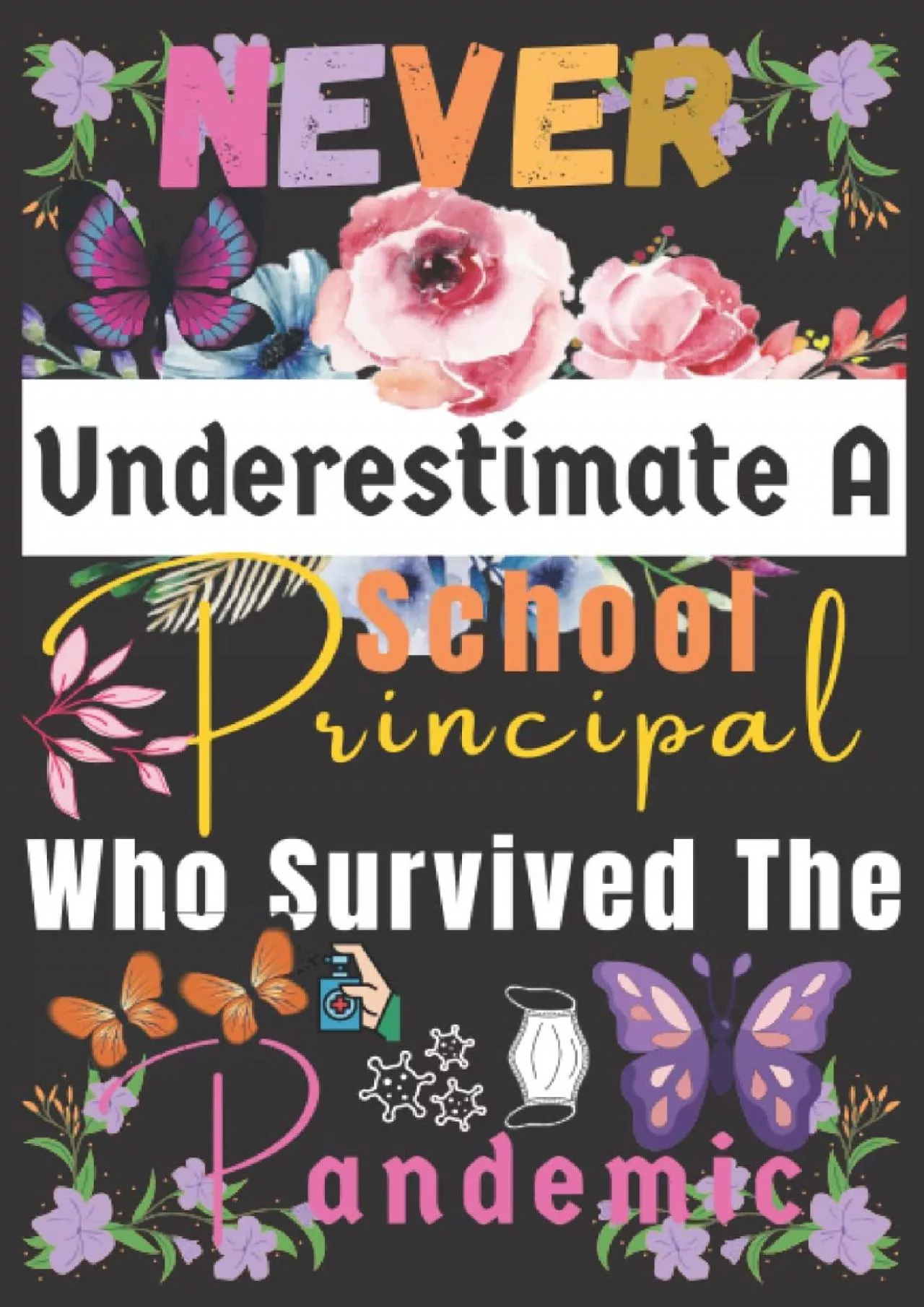 [READ] School Principal Gift: Underestimate ~ Who Survived The Pandemic: School Principal