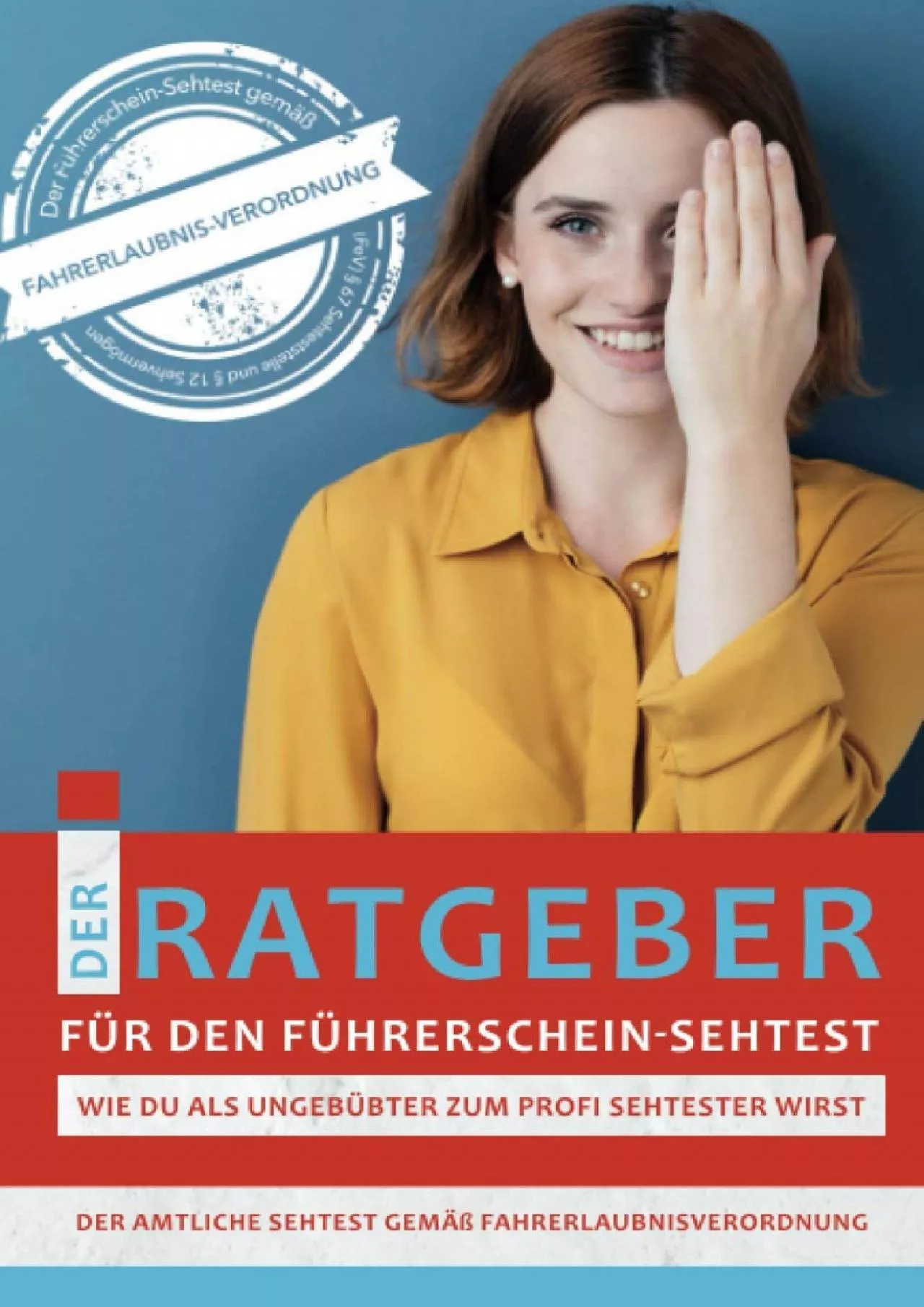 PDF-[DOWNLOAD] Ratgeber: Der amtliche Sehtest gemäß Fahrerlaubnisverordnung FeV: Der Ratgeber