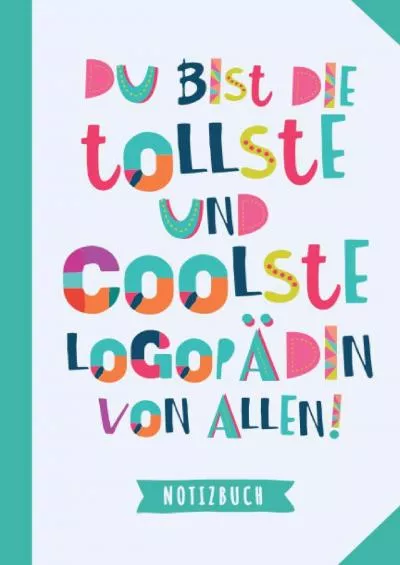 [EBOOK] Du bist die tollste und coolste Logopädin von allen: Notizbuch als Geschenk für eine Logopädin - A5 / liniert - Geschenke zum Geburtstag oder Weihnachten German Edition