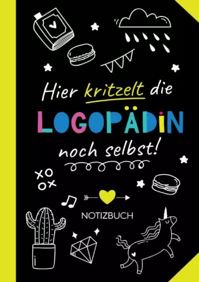 [READ] Hier kritzelt die Logopädin noch selbst: Notizbuch als Geschenk für eine Logopädin - Witzige Geschenke zum Geburtstag oder Weihnachten German Edition