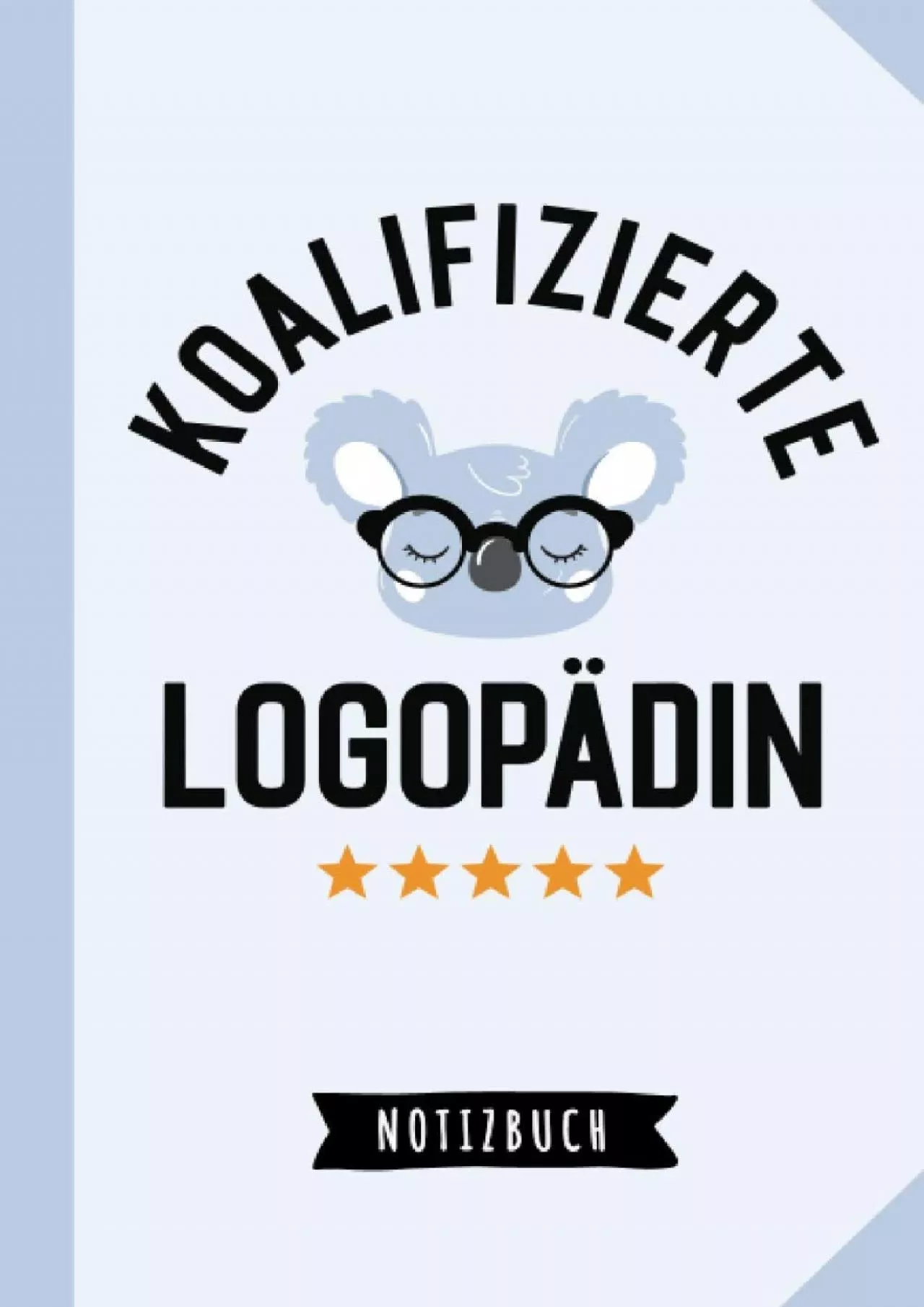 PDF-[DOWNLOAD] Koalifizierte Logopa?din: Notizbuch als Geschenk für eine Logopädin - Koala