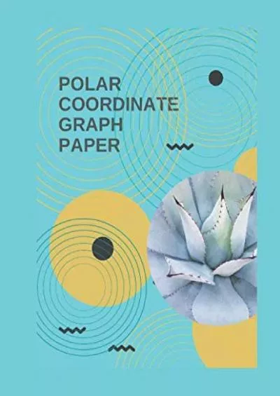 [EBOOK] SKETCH BOOK: polar coordinate graphs for designers students ands teachers or engeeners: 150 pages to draw in your own mandalas designs and wonderful ... with the polar graphs guides. Sketch books