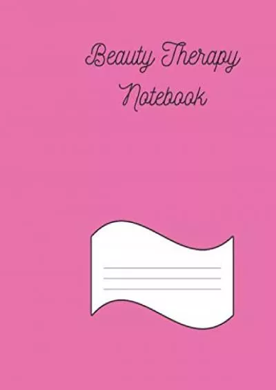 [EBOOK] Beauty Therapy Notebook: A Journal For Beauty Therapy Class Notes - Composition