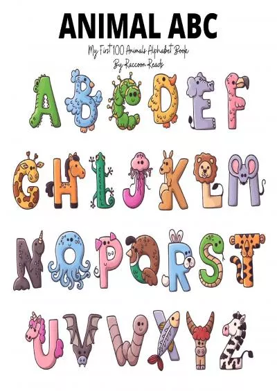 [DOWNLOAD] My First 100 Animals Alphabet Book: Animal ABC Book - Learn to Read With Letters and Animals Kids Fun Activity Book