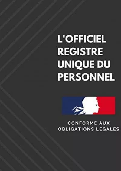 [READ] l\'officiel Registre unique du personnel: conformes aux obligations légales French Edition