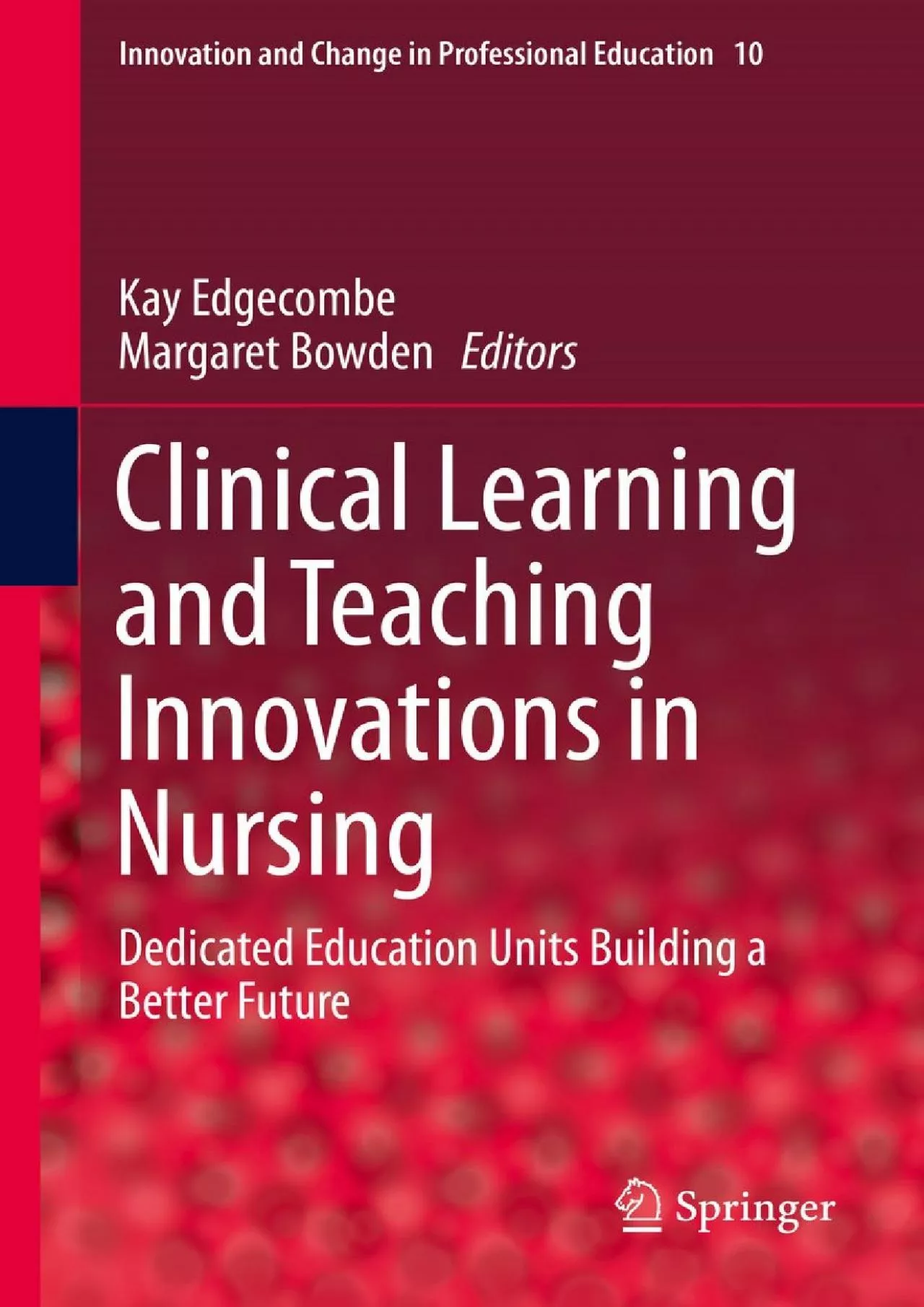 [READ] Clinical Learning and Teaching Innovations in Nursing: Dedicated Education Units
