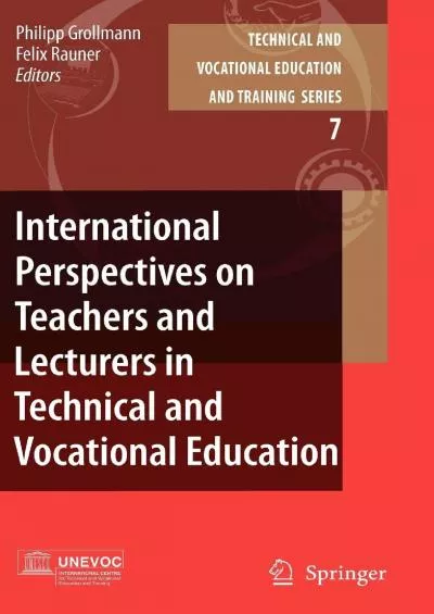 [READ] International Perspectives on Teachers and Lecturers in Technical and Vocational Education Technical and Vocational Education and Training: Issues, Concerns and Prospects, 7