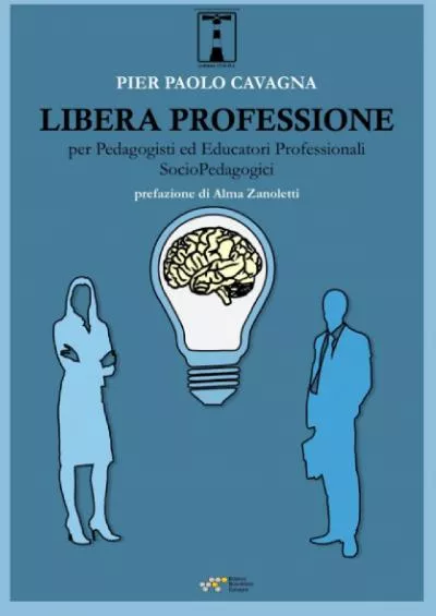 [DOWNLOAD] Libera professione per Pedagogisti ed Educatori Professionali Socio-Pedagogici Italian Edition