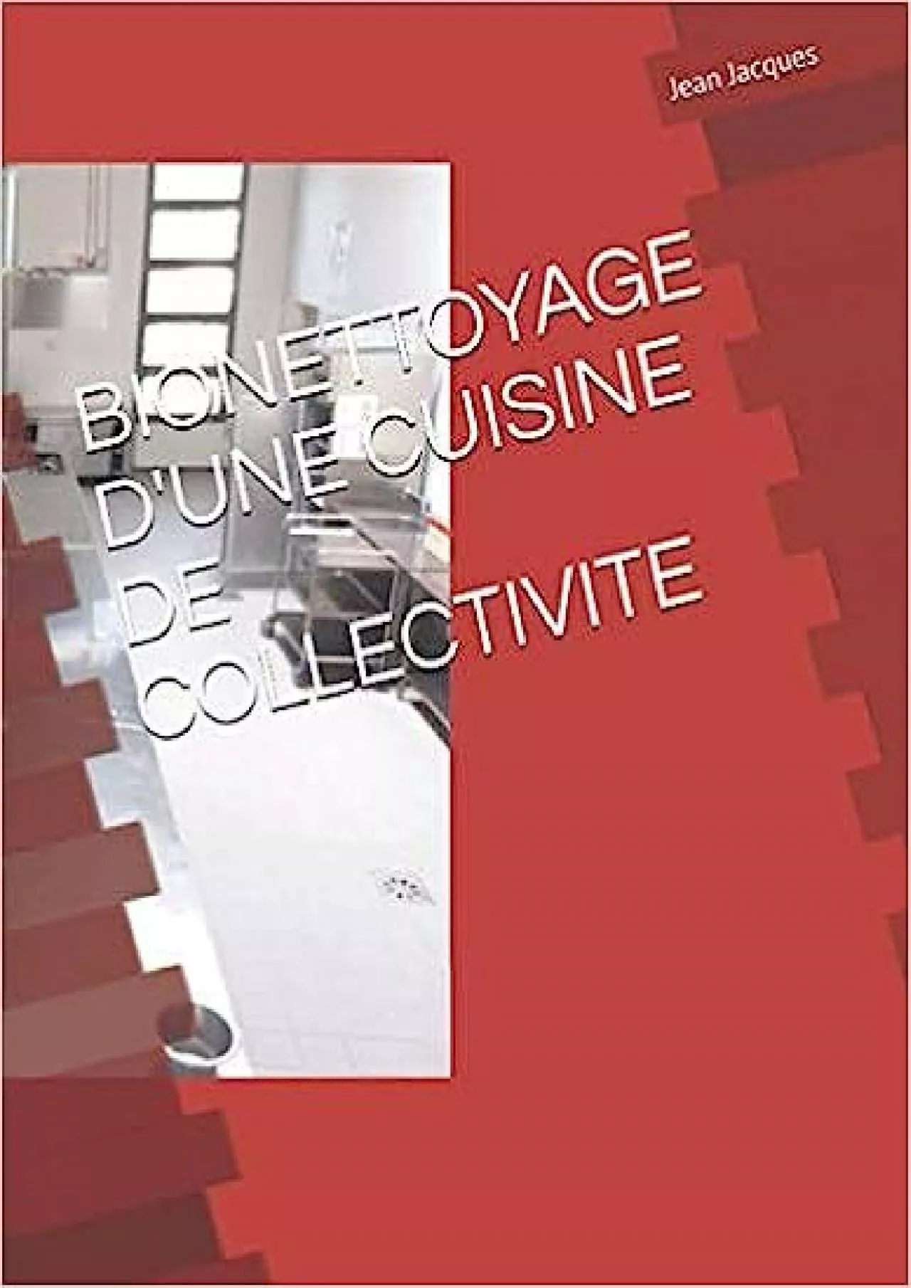 PDF-[DOWNLOAD] BIONETTOYAGE D\'UNE CUISINE DE COLLECTIVITE French Edition