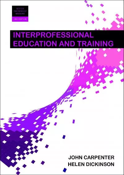 [DOWNLOAD] Interprofessional Education and Training Better Partnership Working