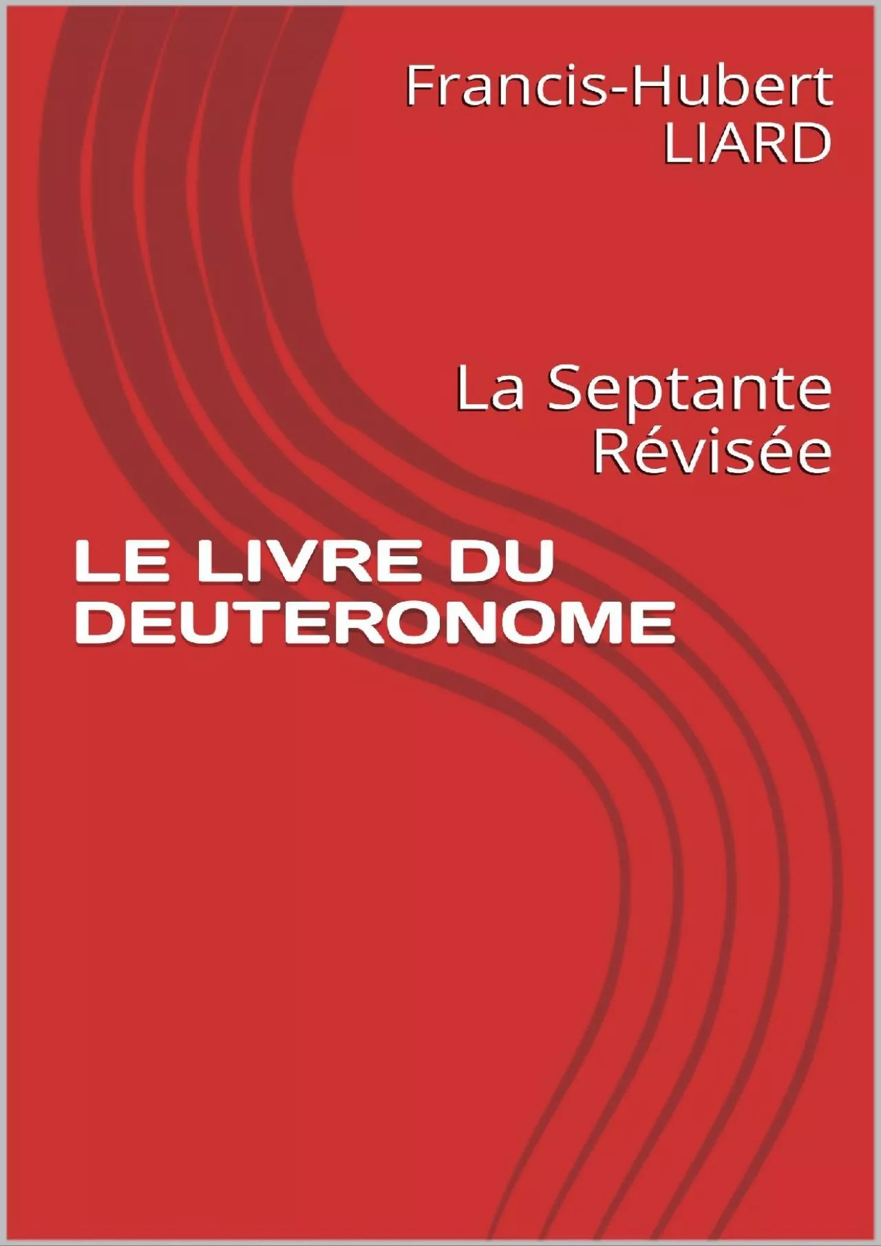 PDF-[READ] LE LIVRE DU DEUTERONOME: La Septante Révisée French Edition