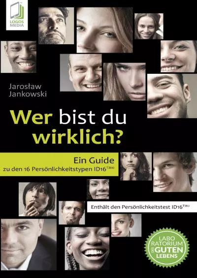 [READ] Wer bist du wirklich?: Ein Guide zu den 16 Persönlichkeitstypen ID16 German Edition