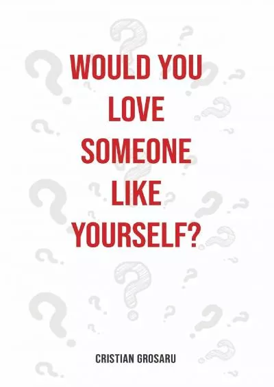 [DOWNLOAD] Would you love someone like yourself?