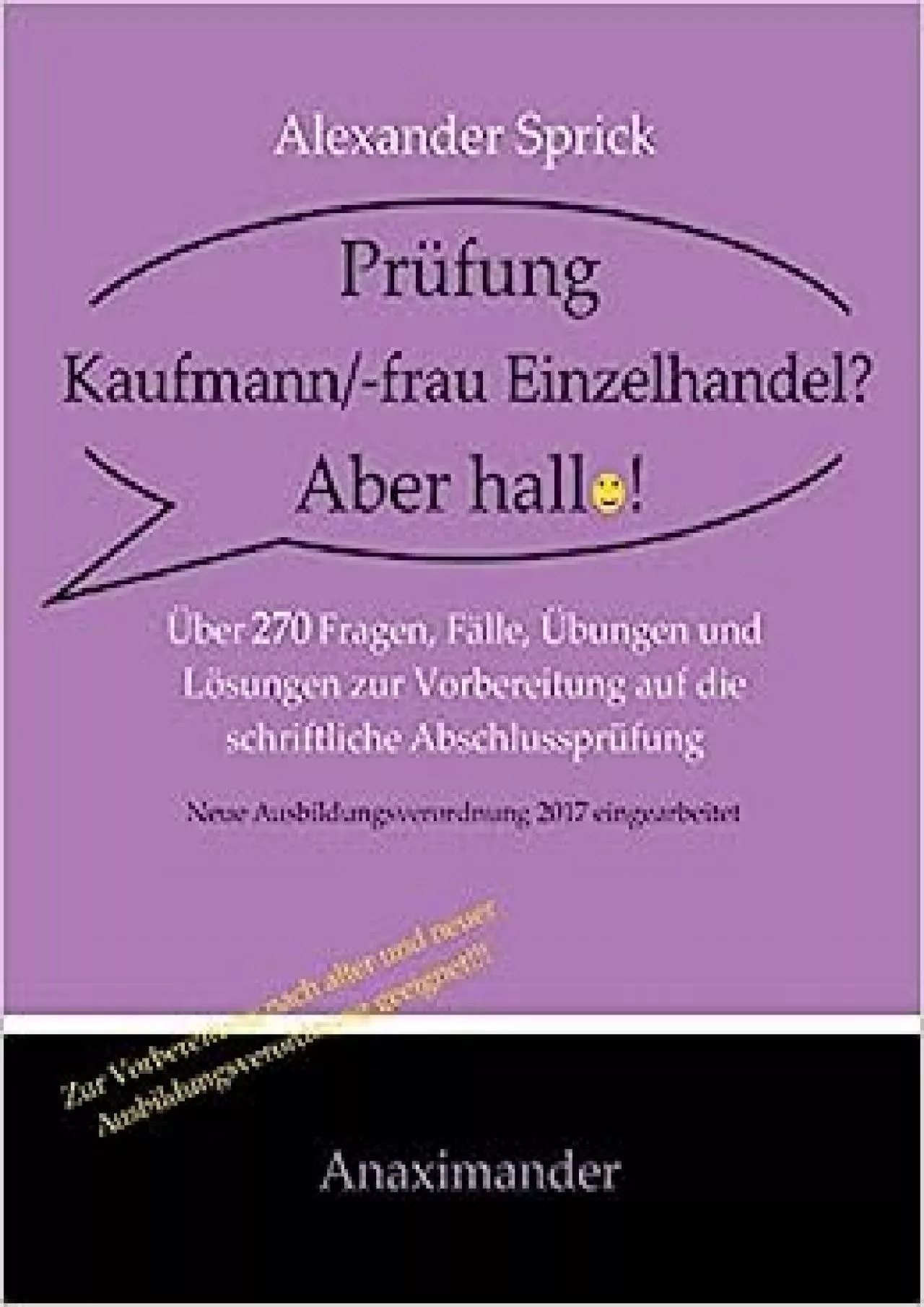 PDF-[READ] Prüfung Kaufmann/-frau Einzelhandel? Aber hallo: Über 270 Fragen, Fälle, Übungen