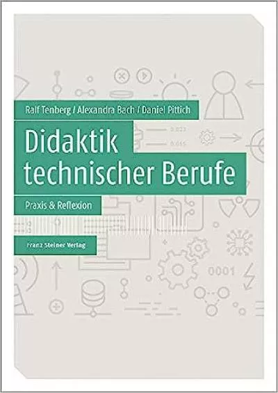 [READ] Didaktik Technischer Berufe: Band 2 - Praxis  Reflexion German Edition