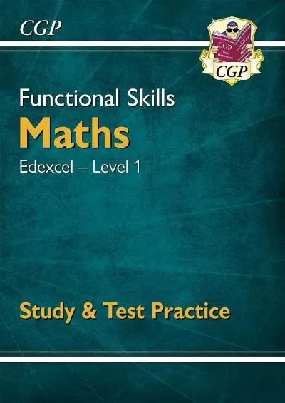 [READ] Functional Skills Maths: Edexcel Level 1 - Study  Test Practice for 2022  beyond CGP Functional Skills