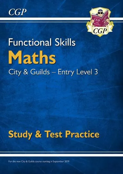 [EBOOK] Functional Skills Maths: City  Guilds Entry Level 3 - Study  Test Practice for 2022  beyond CGP Functional Skills